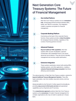 posts by The value proposition of Next Gen Core Treasurv svstems extends far beyond traditional Treasury Management Systems. They offer hyper-automation. real-time visIoiltv. improved controls. and true scalability.